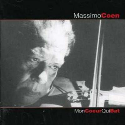 "MonCoeurQuiBat / Massimo Coen"